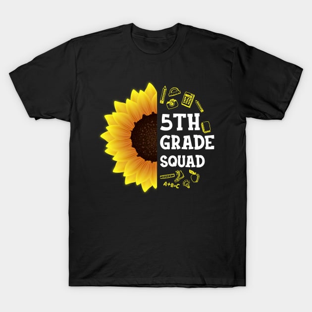 5th Grade Squad Sunflower Students Teachers first day of school T-Shirt by hardyhtud